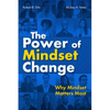 The Power of Mindset Change: Why Mindset Matters Most - Paperback