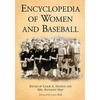 Encyclopedia of Women and Baseball - Paperback
