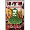 Bill The Butcher: The Life and Death of William Poole - Paperback