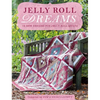 Jelly Roll Dreams: New Inspirations for Jelly Roll Quilts - Paperback