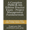 A Complete PMBOK 6th Edition Practice Exam - Project Management Fundamentals: Excel in your PMBOK 6th ed. exam prep - Paperback