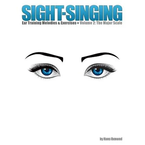 Sight-Singing - Ear Training Melodies & Exercises: Volume 2, The Major Scale - Paperback