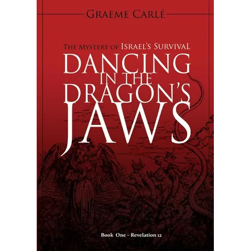 Dancing in the Dragon's Jaws: The Mystery of Israel's Survival - Paperback