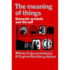 The Meaning of Things: Domestic Symbols and the Self - Paperback