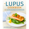 The Lupus Cookbook: 125+ Anti-Inflammatory Recipes to Live Well with Lupus - Paperback