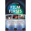Film Firsts: The 25 Movies That Created Contemporary American Cinema - Hardcover