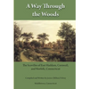 A Way Through the Woods: The Scovilles of East Haddam, Cornwall and Norfolk, Connecticut - Paperback