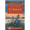 Tubman Travels: 32 Underground Railroad Journeys on Delmarva - Paperback