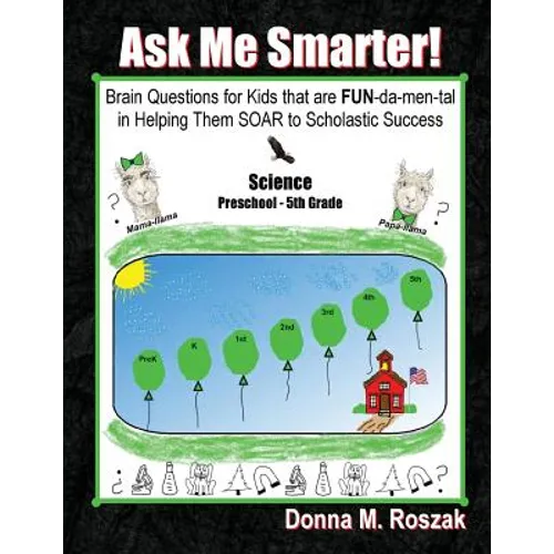 Ask Me Smarter! Science: Brain Questions for Kids that are FUN-da-men-tal in Helping Them SOAR to Scholastic Success Preschool - 5th Grade - Paperback