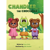 Chandler the Crocodile: A Children's Book about Self-love, Acceptance, and Kindness - Hardcover
