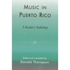 Music in Puerto Rico: A Reader's Anthology - Hardcover