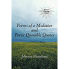 Poems of a Mediator and Poetic Quotable Quotes - Paperback