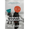 Farewell Transmission: Notes from Hidden Spaces - Paperback