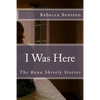 I Was Here: The Rona Shively Stories - Paperback