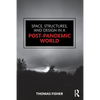 Space, Structures and Design in a Post-Pandemic World - Paperback