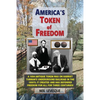 America's Token of Freedom - Paperback