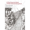 If I Was Doing Any Better, I'd Hafta Take Something For It! - Paperback