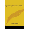Sporting Firearms (1912) - Paperback