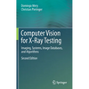 Computer Vision for X-Ray Testing: Imaging, Systems, Image Databases, and Algorithms - Hardcover