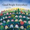 Good People Everywhere - Hardcover