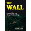 The Wall: A horrifying true story of a haunting - Paperback