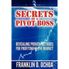 Secrets of a Pivot Boss: Revealing Proven Methods for Profiting in the Market - Paperback