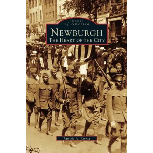 Newburgh: The Heart of the City - Hardcover
