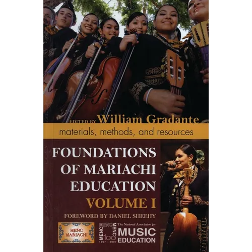 Foundations of Mariachi Education: Materials, Methods, and Resources - Paperback
