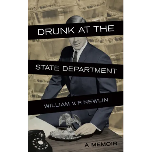Drunk at the State Department: A Memoir - Paperback