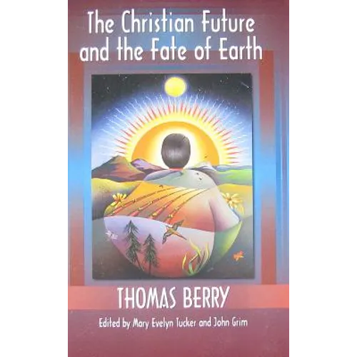 The Christian Future and the Fate of Earth - Paperback