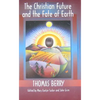 The Christian Future and the Fate of Earth - Paperback