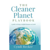 The Cleaner Planet Playbook: A guide to being a helpful human on Earth - Hardcover