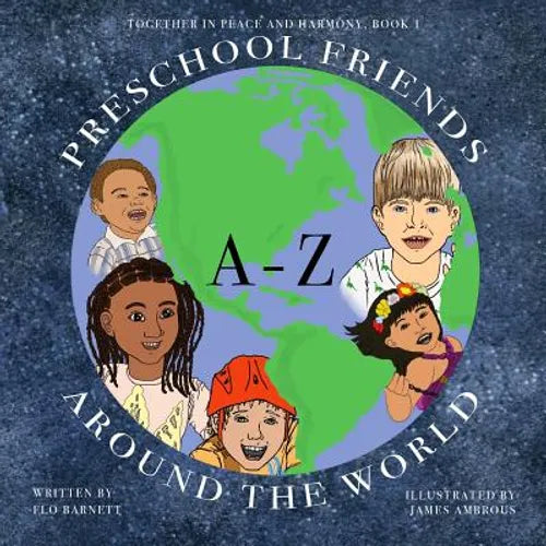 Preschool Friends A-Z Around the World (Together In Peace And Harmony, Book 1) - Paperback