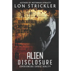 Alien Disclosure: Experiencers Expose Reality - Paperback