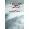 Wittgenstein and the Mystical: Philosophy as an Ascetic Practice - Paperback