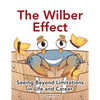 The Wilber Effect: Seeing Beyond Limitations in Life and Career - Paperback