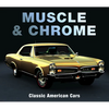 Muscle & Chrome: Classic American Cars - Hardcover