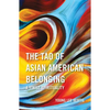 The Tao of Asian American Belonging: A Yinist Spirituality - Paperback