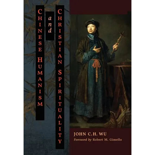 Chinese Humanism and Christian Spirituality - Hardcover