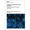 Graphical Programming Using Labview(tm): Fundamentals and Advanced Techniques - Hardcover