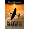 Two Hearts in the World War Ii: Understanding the Evil and Good - Paperback