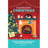 Celebrating Christmas: History, Traditions, and Activities - A Holiday Book for Kids - Hardcover