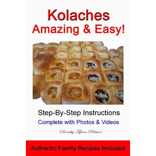 Kolaches - Amazing & Easy! - Paperback