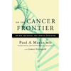 On the Cancer Frontier: One Man, One Disease, and a Medical Revolution - Hardcover