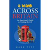 A Wank Across Britain: An American's Guide to Visiting the UK - Paperback