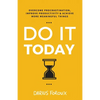 Do It Today: Overcome Procrastination, Improve Productivity, and Achieve More Meaningful Things - Paperback