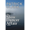 The Slow Dancer Affair - Hardcover