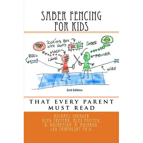 Saber Fencing for Kids 2nd Edition: that every parent must read - Paperback