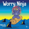 Worry Ninja: A Children's Book About Managing Your Worries and Anxiety - Paperback