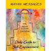 Mayan Messages: Daily Guide to Self-Empowerment: The Mayan Tzolkin Calendar - Paperback